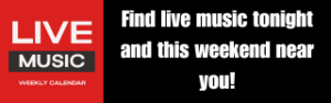 Find-live-music-tonight-and-this-weekend-near-you-320x100 banner